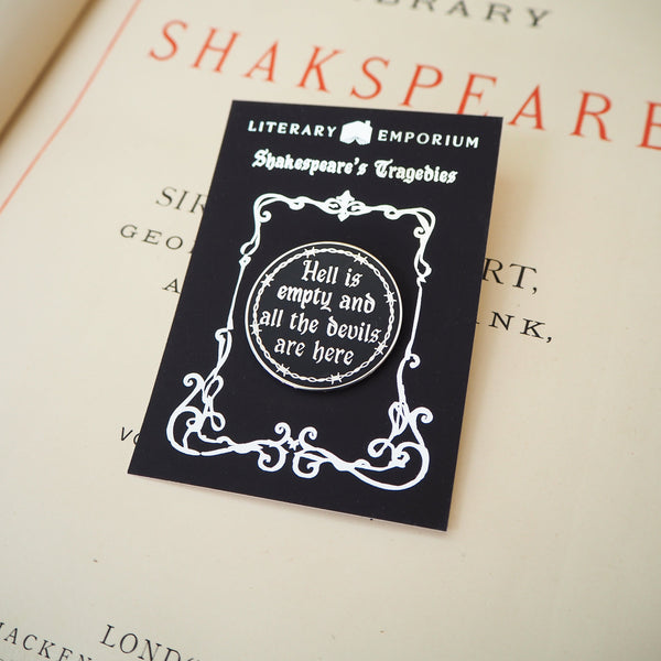 The Tempest ‘Hell Is Empty’ Enamel Pin - Shakespeare’s Tragedies Collection